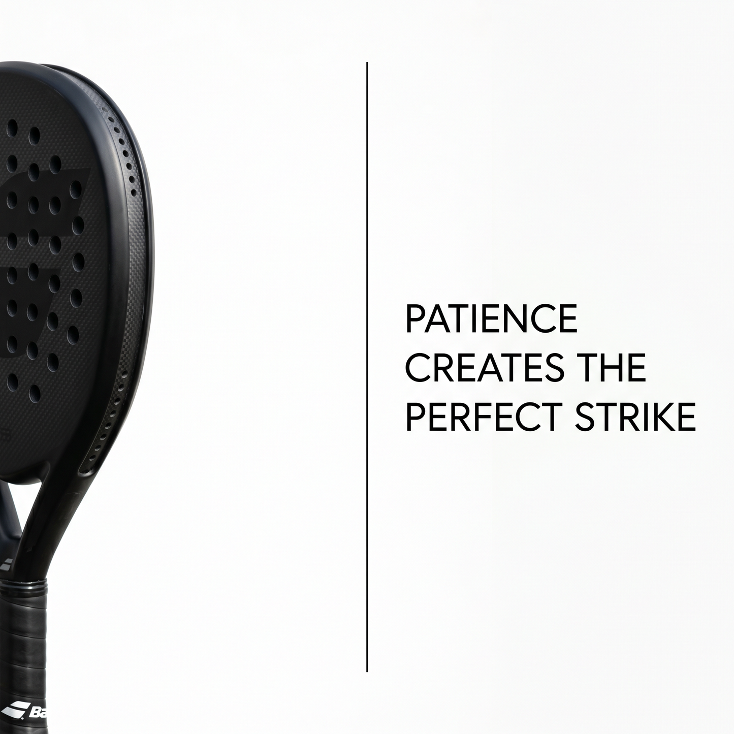 Patience Creates the Perfect Strike – Minimalist Padel Canvas