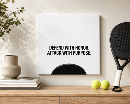 Defend With Honor, Attack With Purpose – Minimalist Padel Canvas